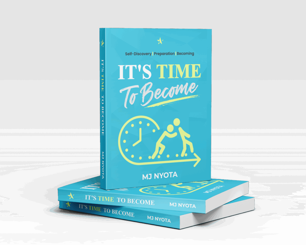 IT'S TIME TO BECOME BY MJ NYOTA
