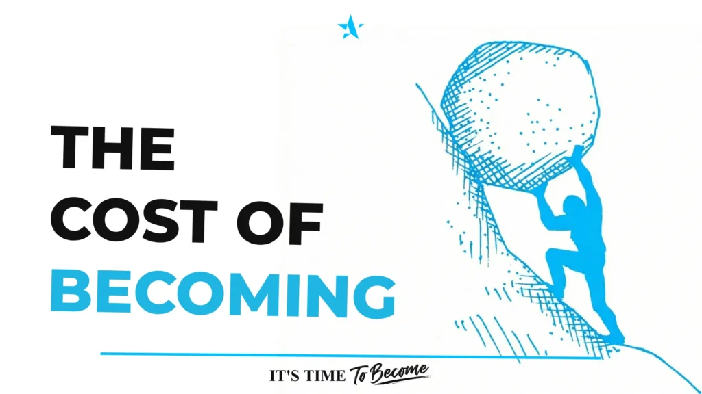 The Cost of Becoming