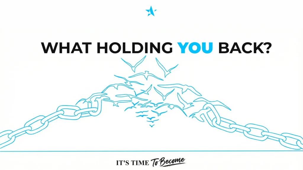 What holding you Back?